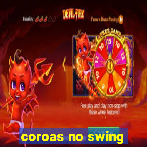 coroas no swing