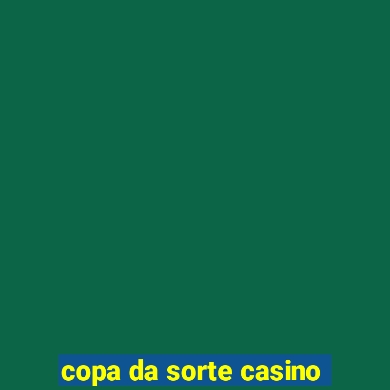 copa da sorte casino