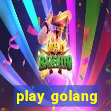 play golang