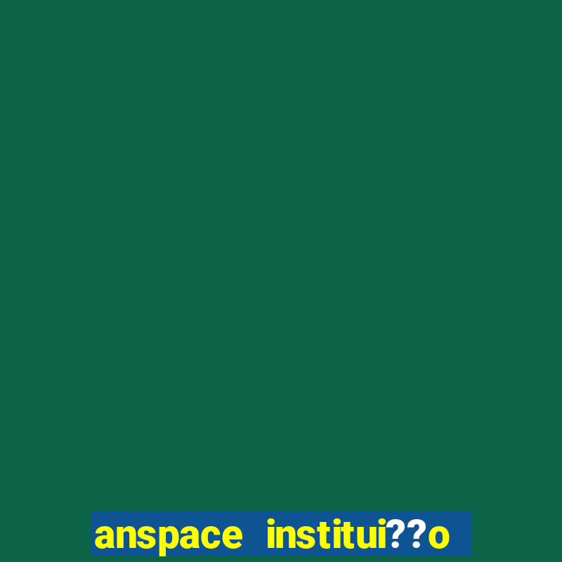 anspace institui??o de pagamento ltda jogos online