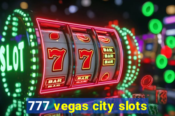 777 vegas city slots