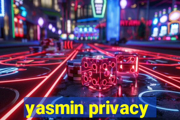 yasmin privacy