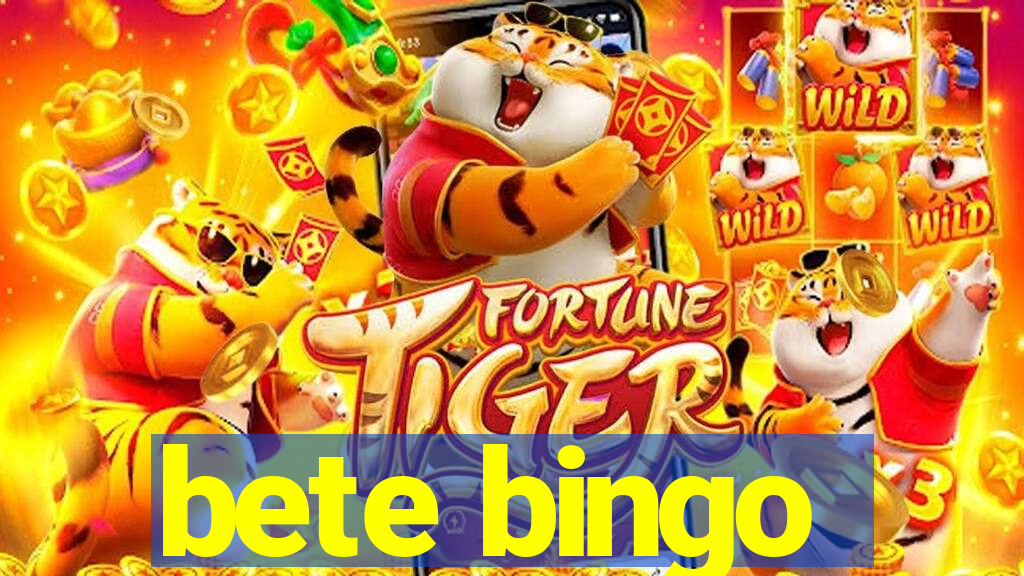 bete bingo