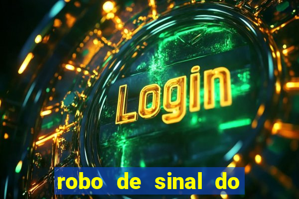 robo de sinal do fortune tiger