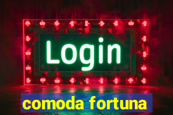 comoda fortuna