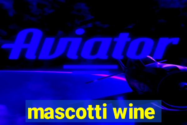 mascotti wine