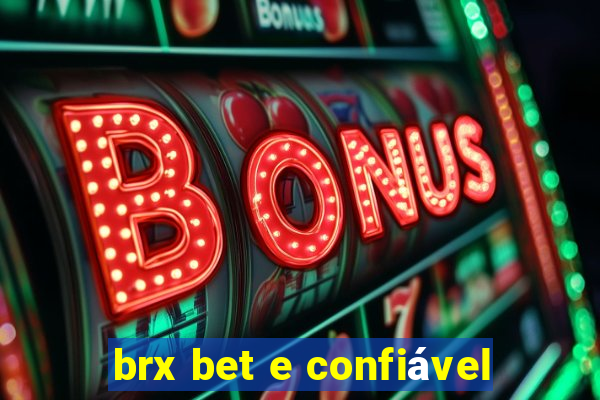 brx bet e confiável