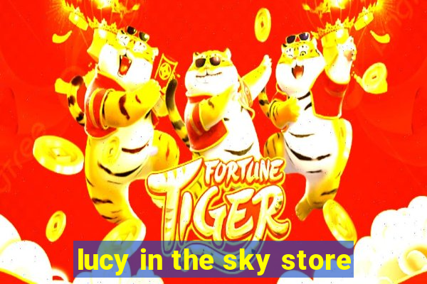 lucy in the sky store