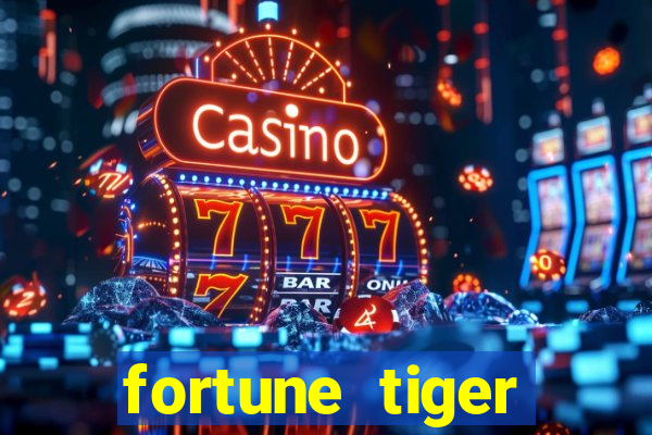 fortune tiger plataforma confiável