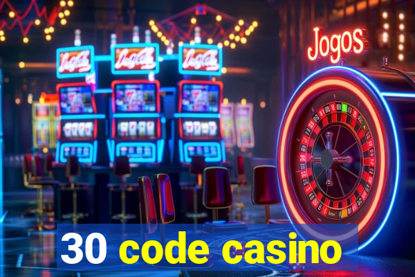 30 code casino