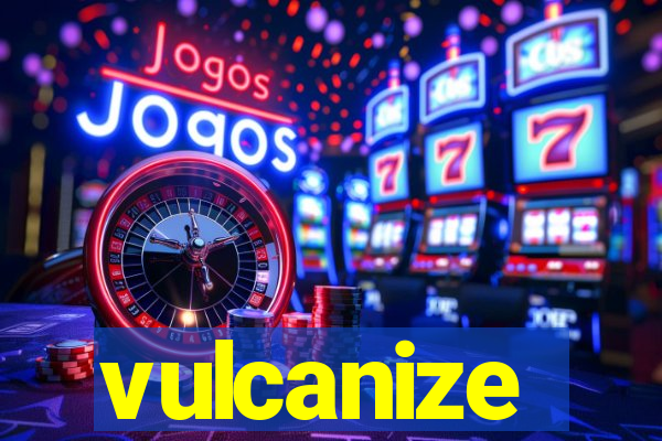 vulcanize