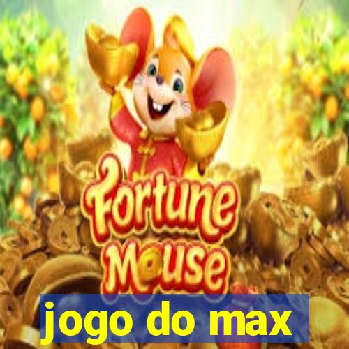 jogo do max