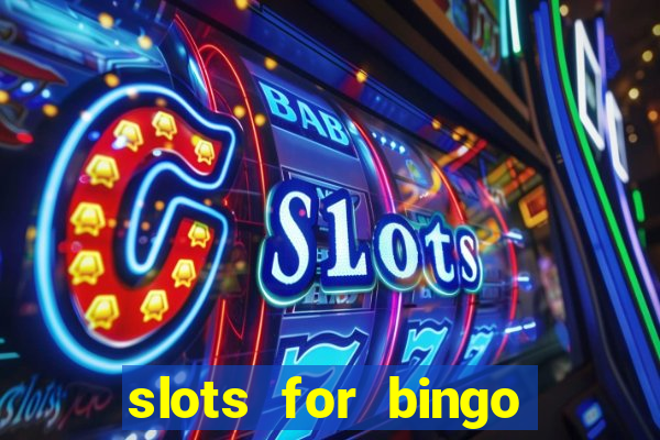 slots for bingo prova de pagamento