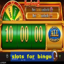 slots for bingo prova de pagamento