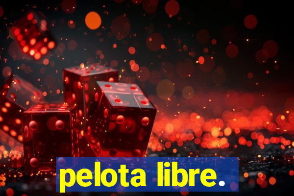 pelota libre.