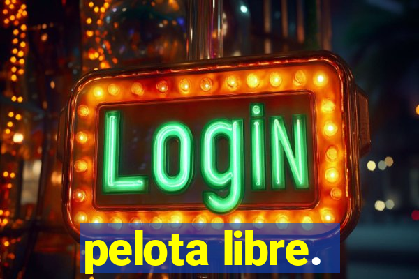 pelota libre.