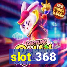 slot 368