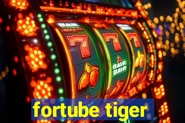 fortube tiger