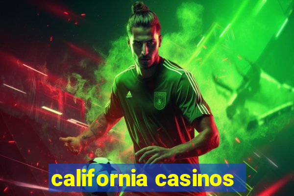 california casinos