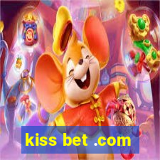 kiss bet .com