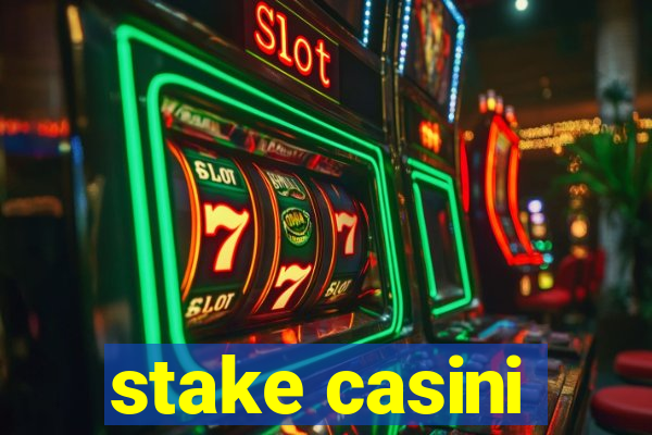 stake casini