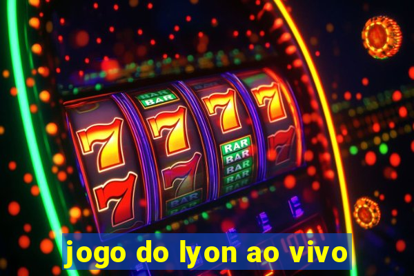 jogo do lyon ao vivo