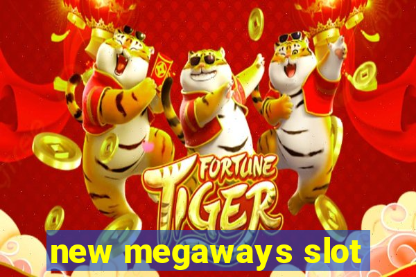 new megaways slot