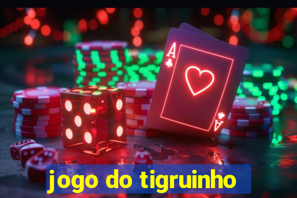 jogo do tigruinho