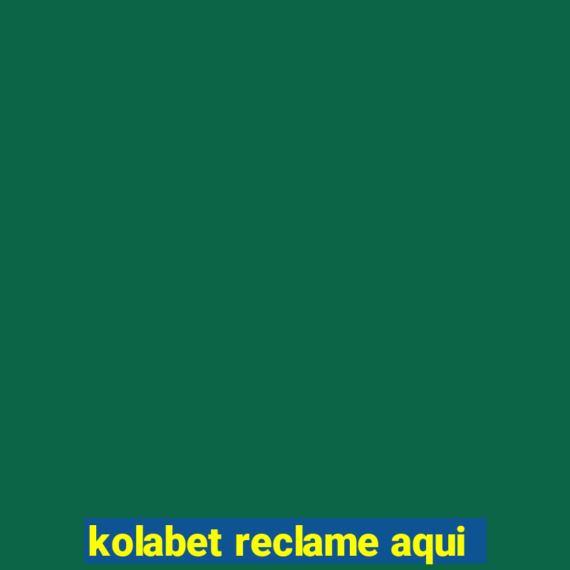 kolabet reclame aqui