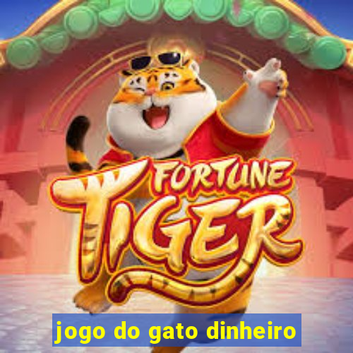 jogo do gato dinheiro