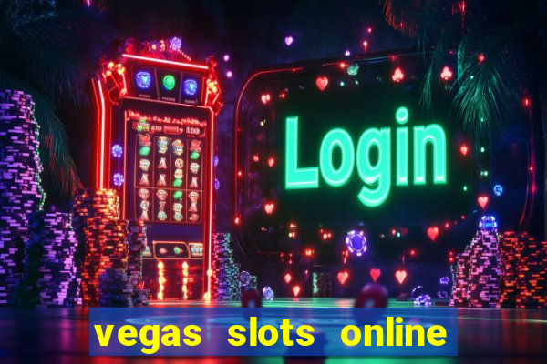 vegas slots online for free