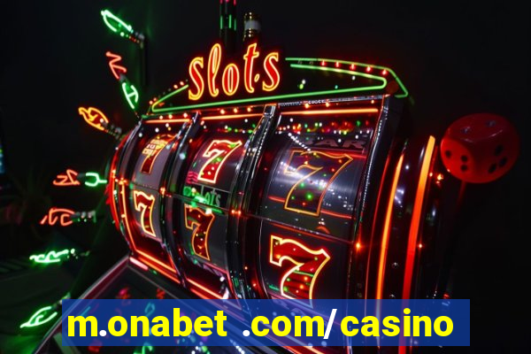 m.onabet .com/casino