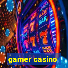 gamer casino