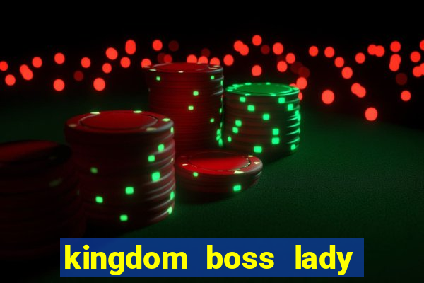 kingdom boss lady network tv