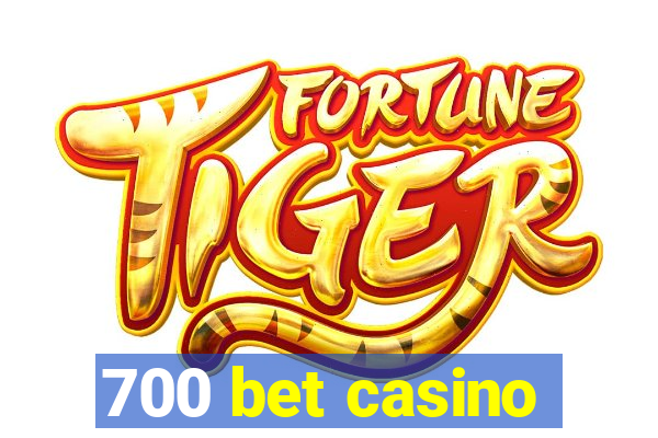 700 bet casino