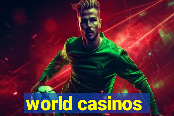 world casinos