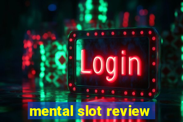 mental slot review