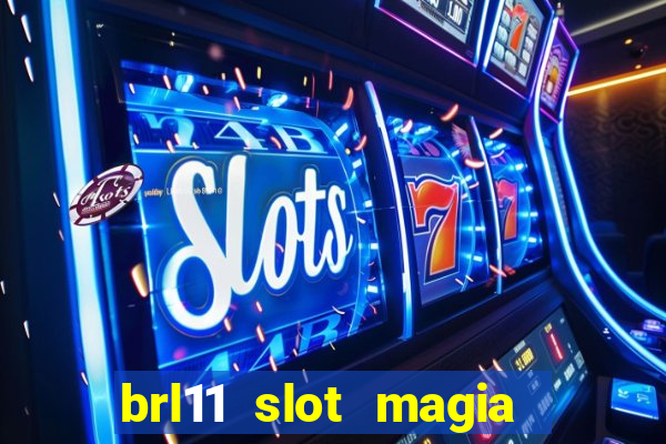 brl11 slot magia paga mesmo