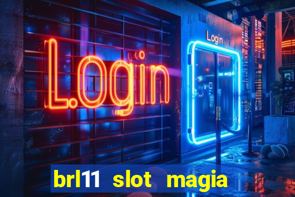 brl11 slot magia paga mesmo