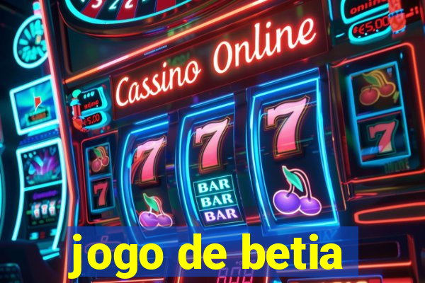 jogo de betia