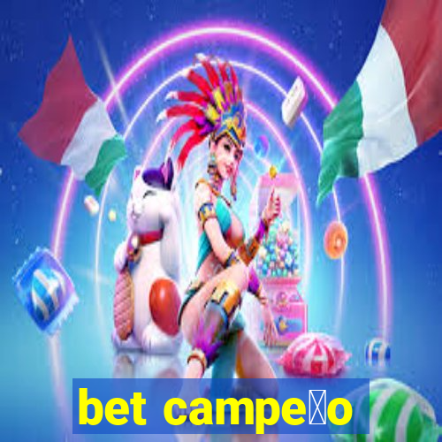 bet campe茫o