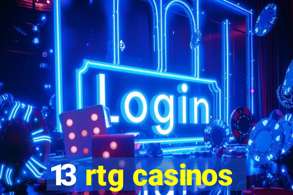 13 rtg casinos