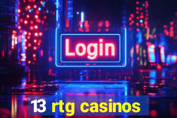 13 rtg casinos