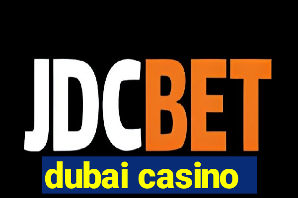 dubai casino