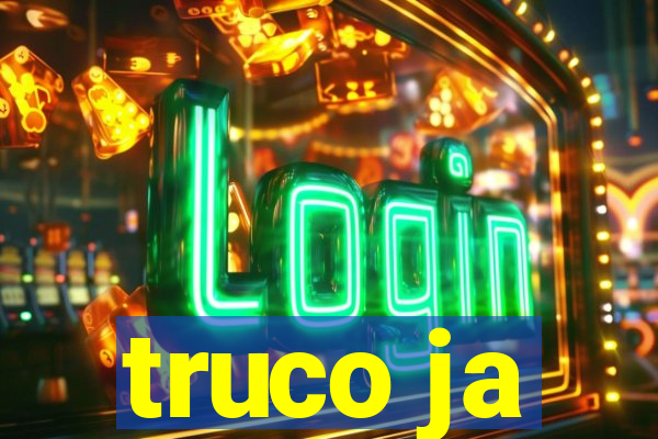 truco ja