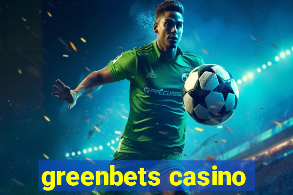 greenbets casino