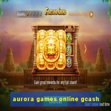 aurora games online gcash