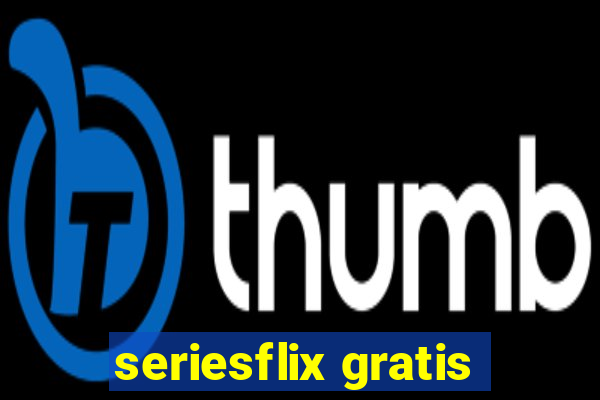 seriesflix gratis