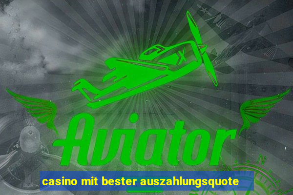 casino mit bester auszahlungsquote