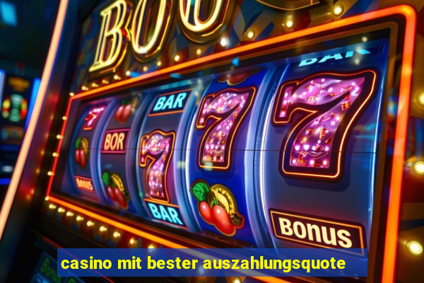 casino mit bester auszahlungsquote